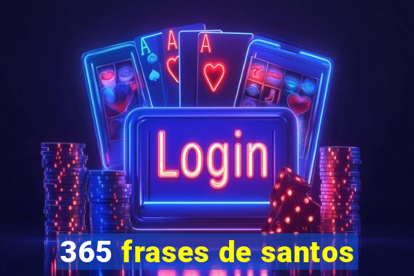 365 frases de santos